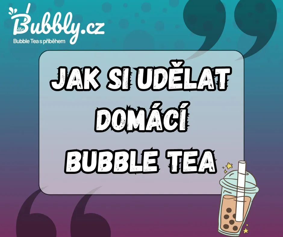 Bubble Tea: Jak si udělat vlastní doma